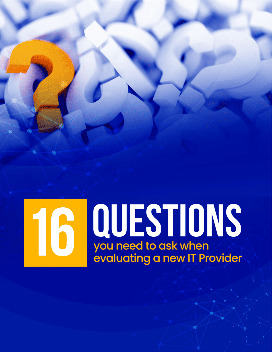 16 Questions you need to access when evaluating a new IT Provider